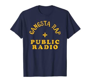 Amazon.com: Funny Gangsta Rap And Public Radio T-Shirt